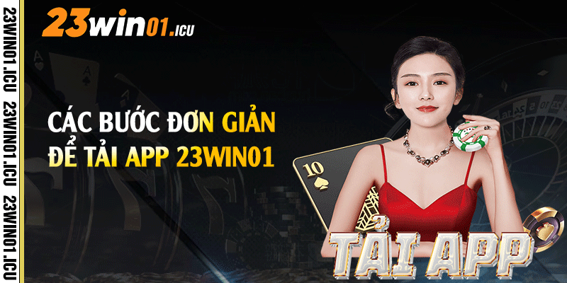 Các bước đơn giản để tải app 23win01