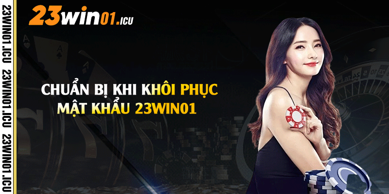 Chuẩn bị khi khôi phục mật khẩu 23win01