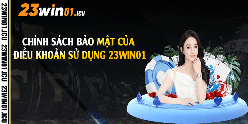 Chính sách bảo mật của điều khoản sử dụng 23win01