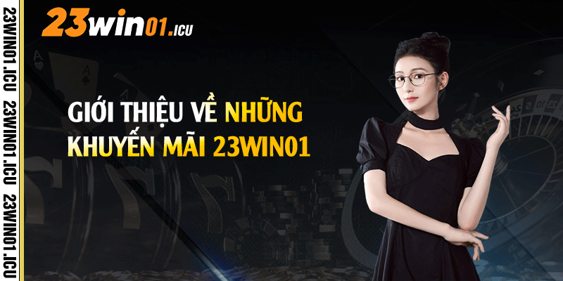 Giới thiệu về những khuyến mãi 23win01